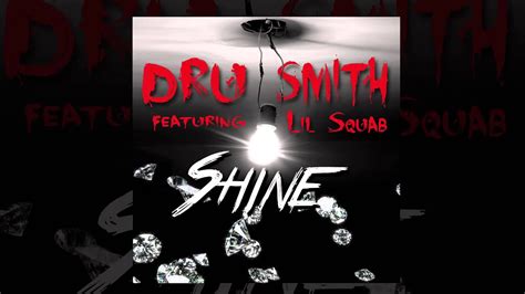 Dru Smith Shine Feat Lil Squab Kingdrusmith Prod Yungkeise X