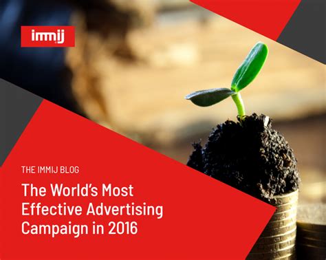 The Worlds Most Effective Advertising Campaign In 2016 Immij Printing And Packaging