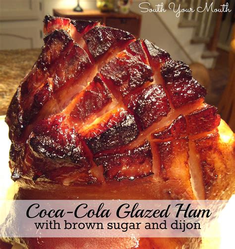 South Your Mouth Coca Cola Glazed Ham With Brown Sugar And Dijon