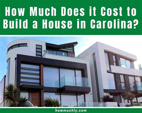 How Much Does It Cost To Build A House In Carolina Nc And Sc