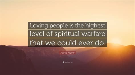 Joyce Meyer Quote Loving People Is The Highest Level Of Spiritual