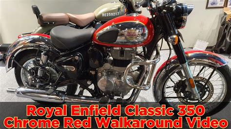 Royal Enfield Classic 350 Chrome Red Walkaround Video Youtube