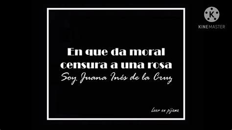 Sor Juana Inés de la Cruz En que da moral censura a una rosa YouTube