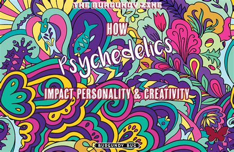 how psychedelics impact personality and creativity the burgundy zine