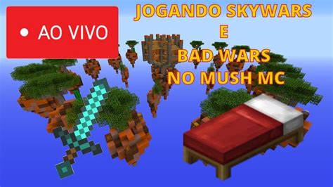Jogando Skywars E Bad Wars No Mushmc Youtube