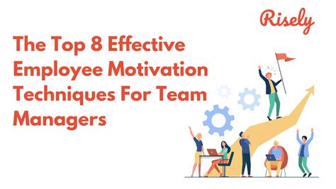 The Top 8 Effective Employee Motivation Techniques For Team Managers