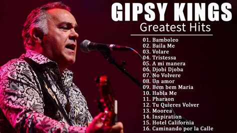 Gipsy Kings 15 Grandes Éxitos Gipsy Kings Álbum Completo Youtube