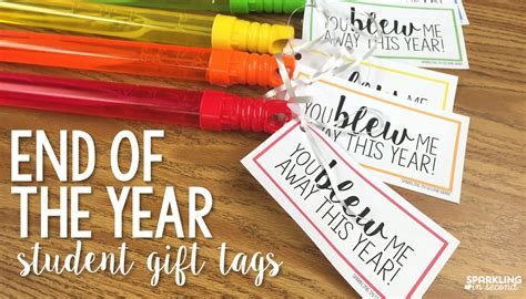 Plus, free printable gift tags to match the gift idea. End of Year Gift Bubble Tags - Sparkling in Second Grade