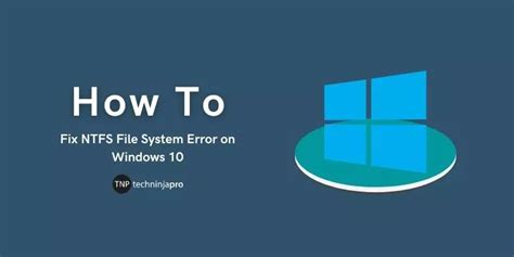 Ntfs File System Error On Windows 10 Fix
