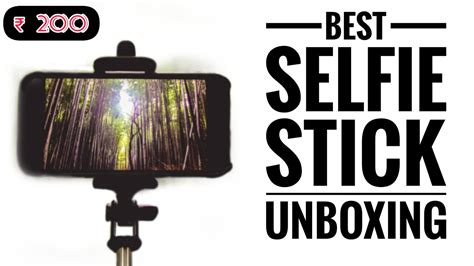 Selfie Stick Unboxing And Review Youtube