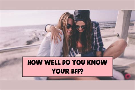 How Well Do You Know Your Best Friend