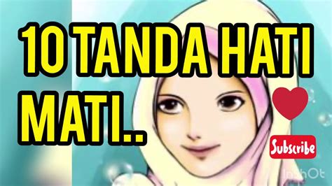 Namun, sebagai seorang muslim kita harus senantiasa mengimani. Motivasi Bersama SIRI - 10 Tanda Hati Mati - YouTube