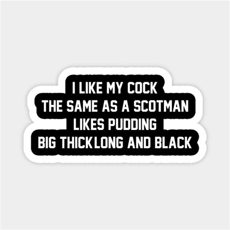 I Like My Cock Big Long And Black Queen Of Spades Cockold Husband Magnet Teepublic