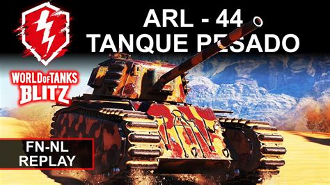 Arl 44 En World Of Tanks Blitz En Español México Fn Nl Tanque Pesado