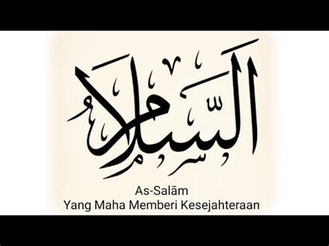 Menghafalkan asmaul husna akan memberikan banyak fadilah bagi yang mengamalkannya. Cara Membuat Kaligrafi Asmaul Husna As-Salam ( Yang Maha ...