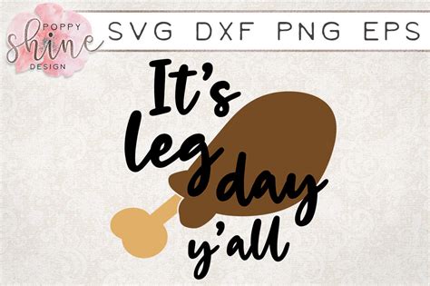Its Leg Day Yall Svg Png Eps Dxf Cutting Files By Poppy Shine Design