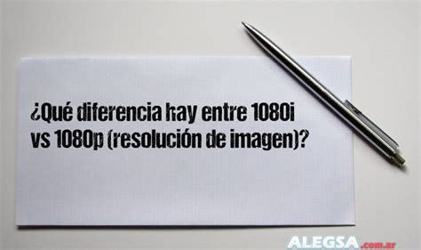 ¿qué Diferencia Hay Entre 1080i Vs 1080p Resolución De Imagen