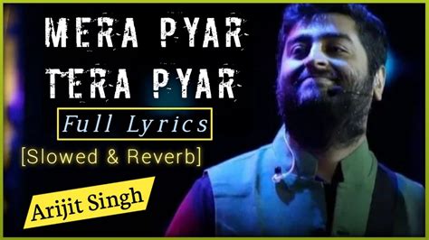 Koi Nahi Sau Saal Jiya Hai Lyrics Mera Pyar Tera Pyar Arijit