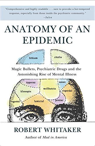 Anatomy Of An Epidemic Magic Bullets Psychiatric Drugs And The