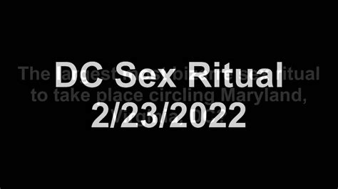 Dc Sex Ritual 2 23 2022 Youtube