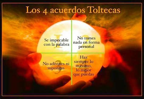 Acuerdos Toltecas Acuerdos Toltecas Los 4 Acuerdos Toltecas