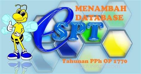 Adalah sebuah keharusan bagi orang atau badan usaha untuk mengurus npwp. Database Kosong eSPT Tahunan PPh OP 1770 - eFaktur dan eSPT