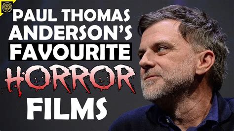 Paul Thomas Andersons Favourite Horror Films Youtube