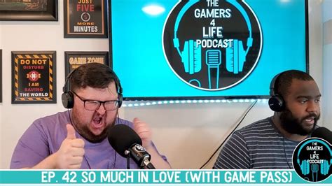 Ep 42 So Much In Love With Game Pass The Gamers 4 Life Podcast