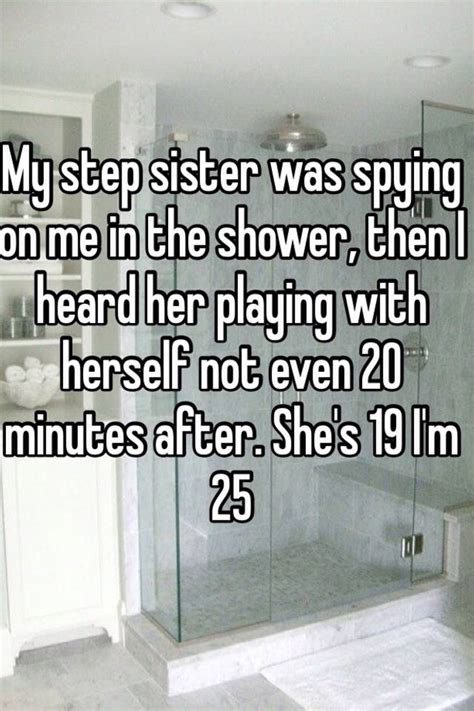 My Step Sister Was Spying On Me In The Shower Then I Heard Her Playing With Herself Not Even 20
