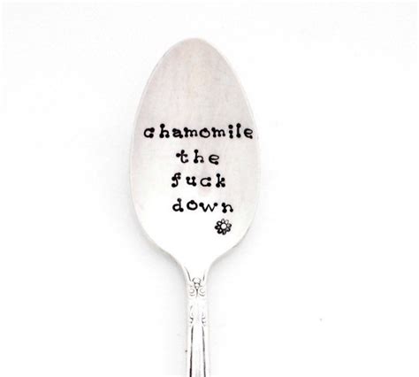 Chamomile The Fuck Down Hand Stamped Spoon For Tea Lover Etsy
