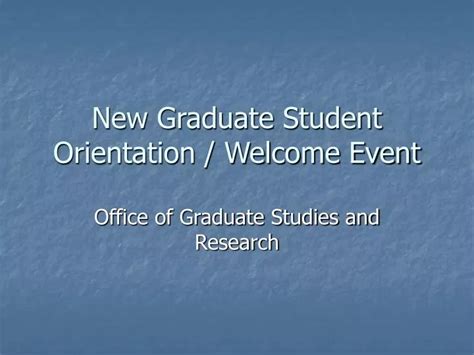 Ppt New Graduate Student Orientation Welcome Event Powerpoint