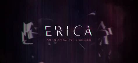 Erica Interactive Thriller Walkthrough A Complete Guide To Unlock All 6 Endings Level Winner