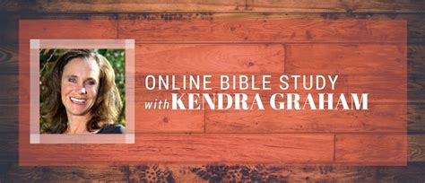 Kendra Graham Online Bible Study Billy Graham Training Center At The