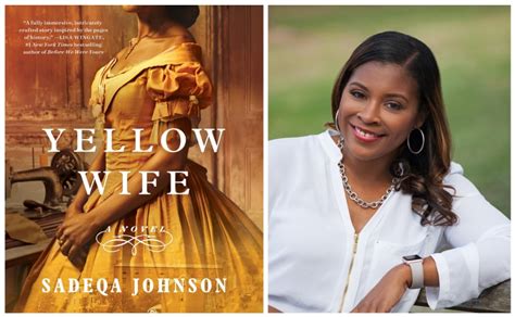 Sadeqa Johnsons ‘yellow Wife Chronicles One Tenacious Enslaved Woman