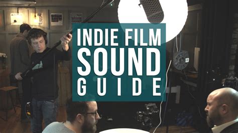 Want To Get Better Sound Episode 0 Indie Film Sound Guide The