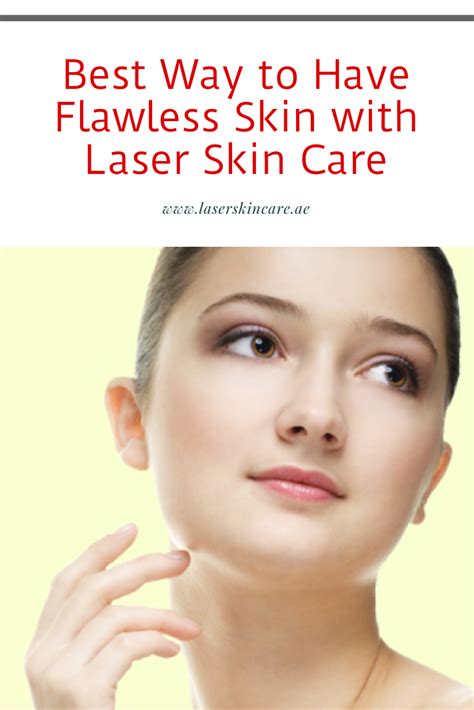 Best Way To Have Flawless Skin Laser Skin Care Laser Skin Care