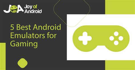 5 Best Android Emulators For Gaming Joyofandroid