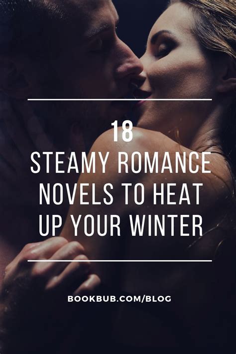 18 Steamy Romances To Heat Up Your Winter With Images Steamy Romance Romance Novels Steamy