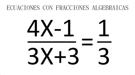 2 Ecuaciones Con Fracciones Algebraicas Youtube