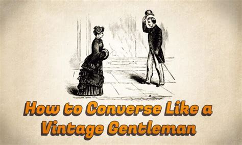 How To Master The Art Of Conversation Like A Vintage Gentleman—from A