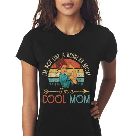 Premium Im Not Like A Regular Mom Im A Cool Mom Mother Day Shirt