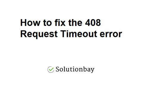 How To Fix The 408 Request Timeout Error Solutions