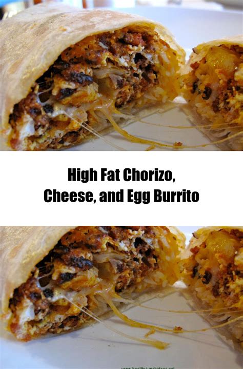 Healthy Recipes High Fat Chorizo Cheese And Egg Burrito Recipe