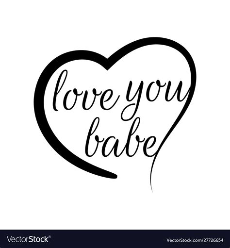 Inspirational Quotes I Love You Babe Lettering Vector Image