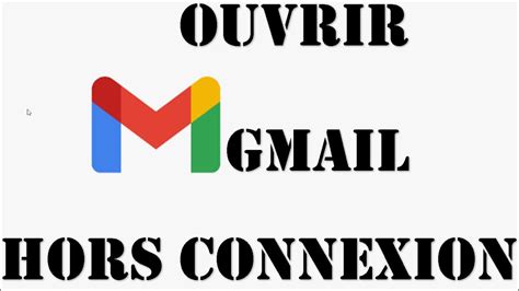 Messagerie Gmail Comment Se Connecter à Gmail Hors Connexion Youtube