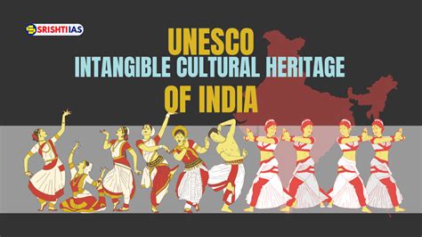 List Of Unesco Intangible Cultural Heritage Of India Srishti Ias