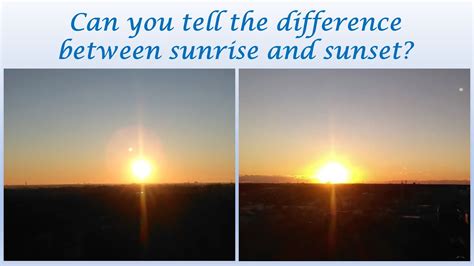 Can You Tell The Difference Between Sunrise And Sunset Youtube