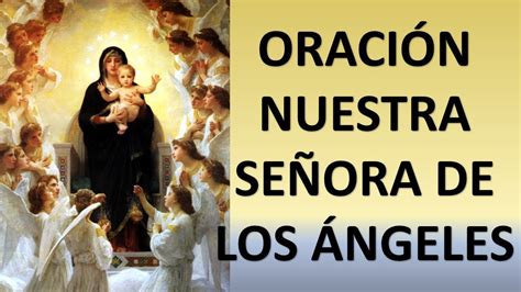 OraciÓn A Nuestra SeÑora De Los Ángeles Oracion Y Paz Youtube