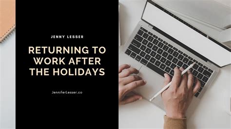 Returning To Work After The Holidays By Jenny Lesser Medium