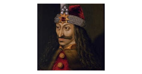 Vlad Tepes Impaler Voivode Portrait Dracula Histor Poster Zazzle